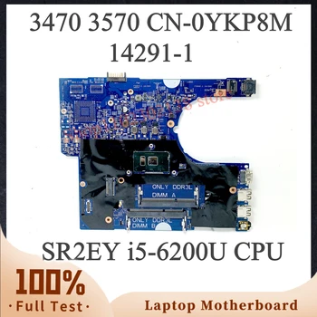 Дънна платка CN-0YKP8M 0YKP8M YKP8M С процесор SR2EY i5-6200U За Dell Latitude 3470 3570 дънна Платка на Лаптоп 14291-1 100% Напълно Тестван