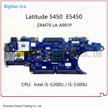 За Dell Latitude 5450 E5450 дънна Платка на лаптоп ZAM70 LA-A901P CN-0C7K68 0X4VXX С процесор I5-5300U I5-5200U 100% Напълно Тестван