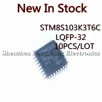 10 бр./лот STM8S103K3T6C STM8S103 LQFP-32 кръпка 8-битов микроконтроллерный чип, нови в наличност, оригинален